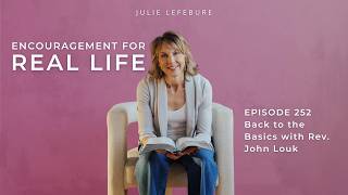 252 Back to the Basics with Rev  John Louk