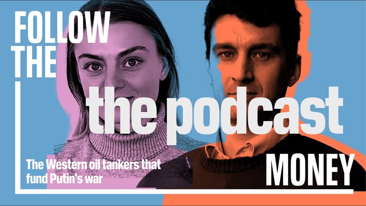 The Western oil tankers that fund Putin’s war | Follow the Money, The Podcast #3