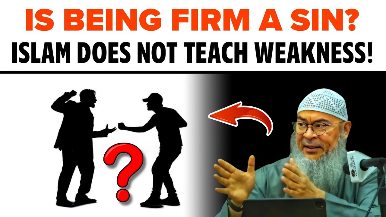 Is Being Firm a Sin?. Islam Does NOT Teach Weakness! || Sheikh Assim Al Hakeem 
