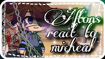 ll Aftons reacts to micheal ll read description ❤️
