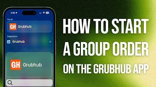 How To Start A Group Order On The Grubhub App: Easy Guide!