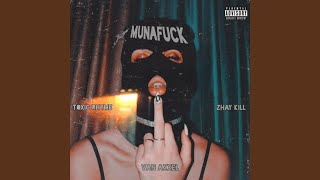 MUNAFVCK (feat. Van Axxel & Zhay Kill)