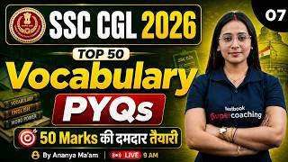 SSC CGL 2026 | SSC CGL Vocabulary PYQ - Part 7 | SSC CGL English Classes 2026 | by Ananya Mam