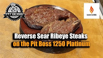 Perfectly Cooked Ribeye Steaks: Reverse Sear On The Pit Boss 1250 Platinum