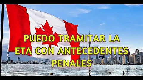 ¿Se puede cruzar la frontera canadiense con antecedentes penales?