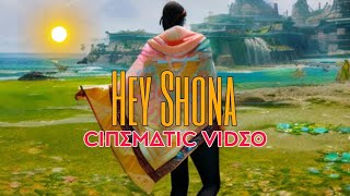 Hey Shona Cinematic Video