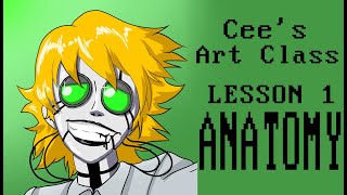 Cee's Art Class - Lesson 1: Anatomy