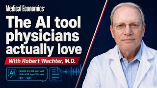 The AI tool physicians actually love — Robert Wachter, M.D., chair of UCSF Medicine