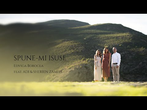 Spune Mi Isuse Edviga Bobocea Feat Adi Sherrin Zamfir