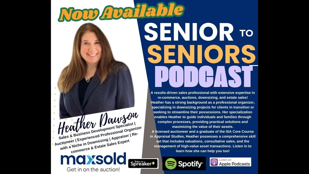 Senior To Seniors Podcast Featuring HEATHER DAWSON from MaxSOLD