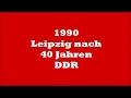 1990: Leipzig nach 40 Jahren DDR - Zeitzeugen der Geschichte
