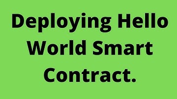How to deploy Hello World Smart Contract?