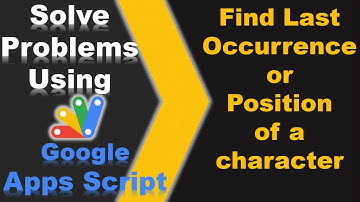 How to find Last Position of a Character in a Text or String in Google Sheets