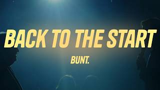 BUNT. - Back To The Start (Lyrics)