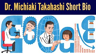 Dr. Michiaki Takahashi Google Doodle | Short Biography of Chickenpox Vaccine Inventor