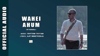 Wahei Ahum || Hokraj ||  Audio Song Release 2020