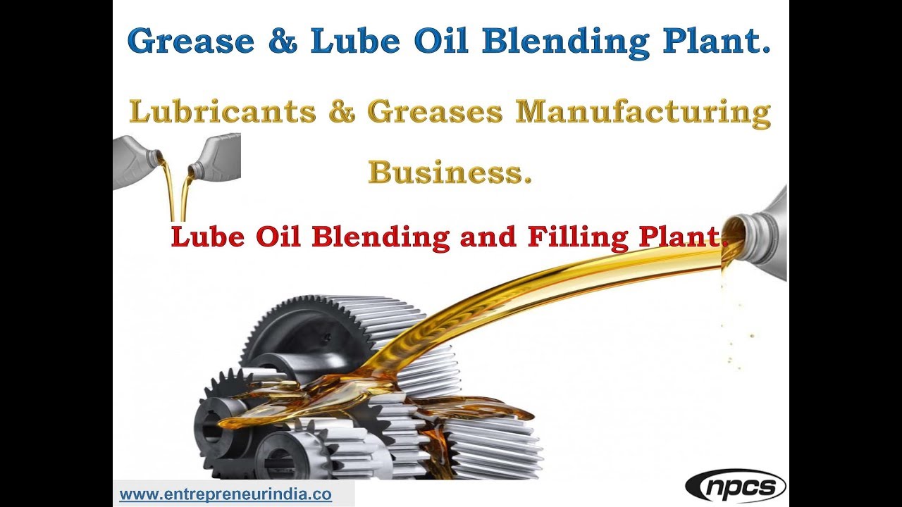 Grease & Lube Oil Blending Plant Lubricants & Greases Manufacturing