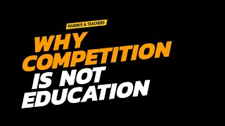 Why Competition is not Education