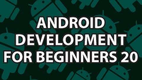Android Development for Beginners 20