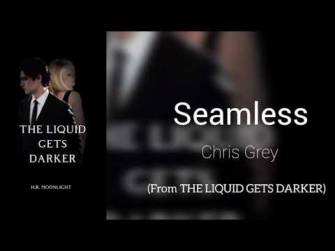 Seamless Chris Grey From THE LIQUID GETS DARKER