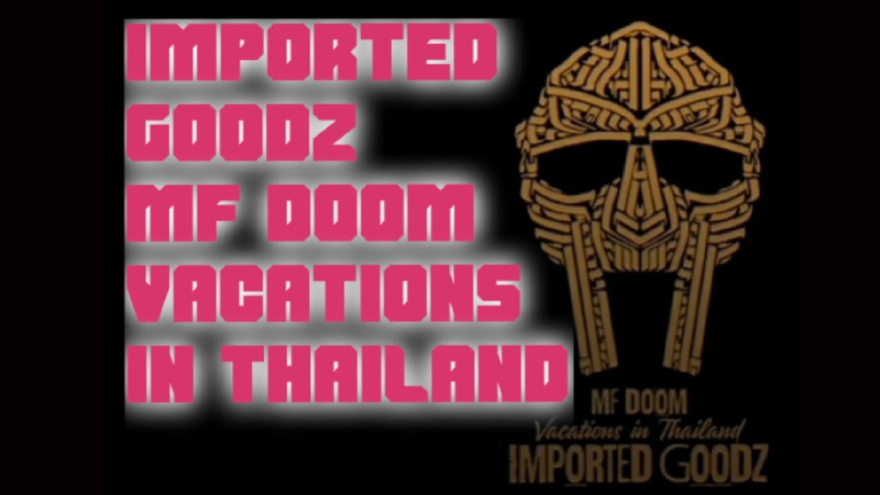 MF DOOM SHORT VACATION IN THAILAND 未使用 IMPORTED GOODZ - MF DOOM VACATIONS IN THAILAND IG-0003 - YouTube