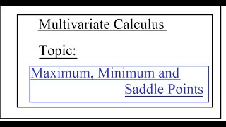 Local Maximum, Minimum and Saddle Points, Hessian (Discriminant)