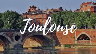 TOULOUSE - France Travel Guide | Around The World