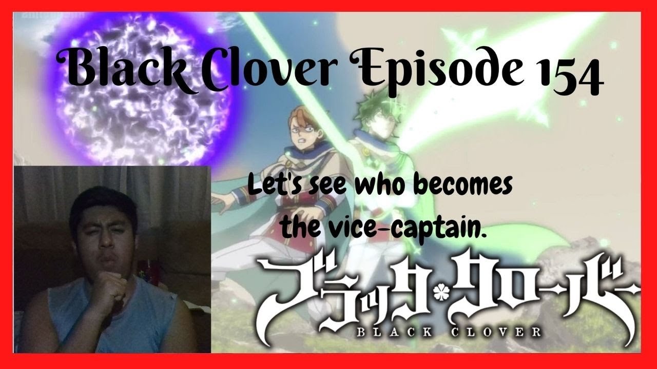 The Battle for Vice Captain Begins!! | Reaction to Black Clover Episode 154