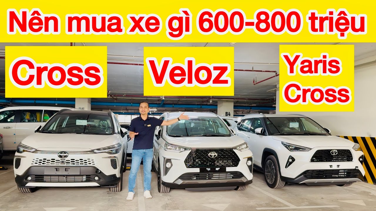 Nên mua Toyota Corolla Cross, Veloz Cross, hay Yaris Cross mới 2025 giá xe ô tô từ 600 đến 800 triệu