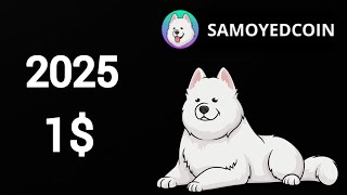 SAMO 2025 = 1 Dollar Просто купи и держи! Samoyedcoin прогноз на бычий рынок криптовалют 2025