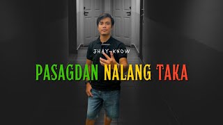 Jhay-know - PASAGDAN NALANG TAKA (Lyrics) | RVW by Jhay-know 4,847 views 4 months ago 3 minutes, 48 seconds