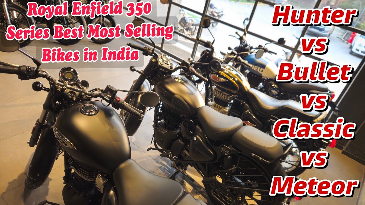 2025 Royal Enfield 350 Series Most Favourite Bikes Review |Bullet 350 vs Hunter vs Classic vs Meteor