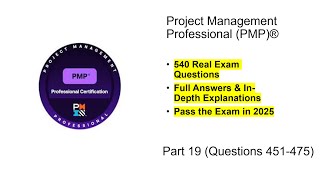 PMP Exam Prep 2025 | Real Exam Questions &amp; Answers | Part 19 (Questions 451-475)