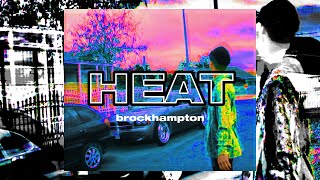 BROCKHAMPTON - HEAT - (LYRICS/VISUALS)