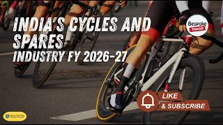 Growth of India's Cycles and Spares Industry FY 2026-27 | #bespokefinancials #workingcapital