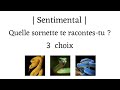  sentimental  quelle sornette te racontestu 3 choix