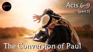 Come Follow Me - Acts 6-9 (part 2): The Conversion of Paul