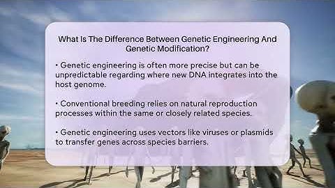 What Is The Difference Between Genetic Engineering And Genetic Modification? - The SciFi Reel