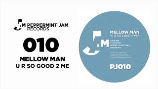 Mellow Man - U R So Good 2 Me  (Goodie Mix)