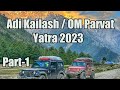 Journey To Heaven | Chal Diye ADI KAILASH / OM PARVAT Yatra 2023 | Part 1