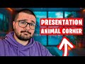 Presentation of animal corner