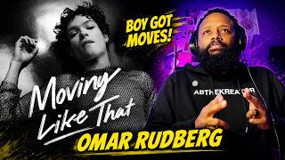 Omar Rudberg - Moving Like That Reaction!
