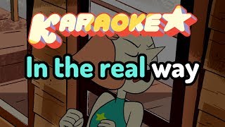 Strong in the Real Way - Steven Universe Karaoke