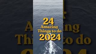Here are 24 epic things to do in 2024. How many have you done already?