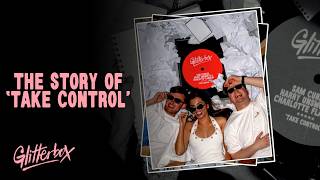 The Story of Take Control | When Three Best Friends Get Signed to Glitterbox