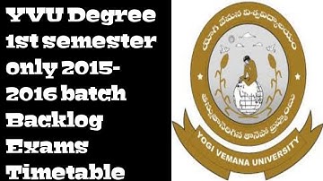 YVU Degree 1st semester only 2015-2016 batch Backlog Exams Revised Timetable Yogi Vemana University