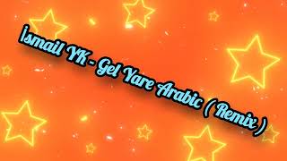 İsmail YK - Gel Yare Arabic ( Remix )