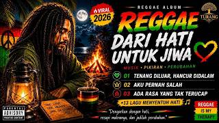 🌴 REGGAE SANTAI 2026 | TAK ADA MANUSIA YANG SEMPURNA • HATI TAK PERNAH BOHONG | FULL ALBUM