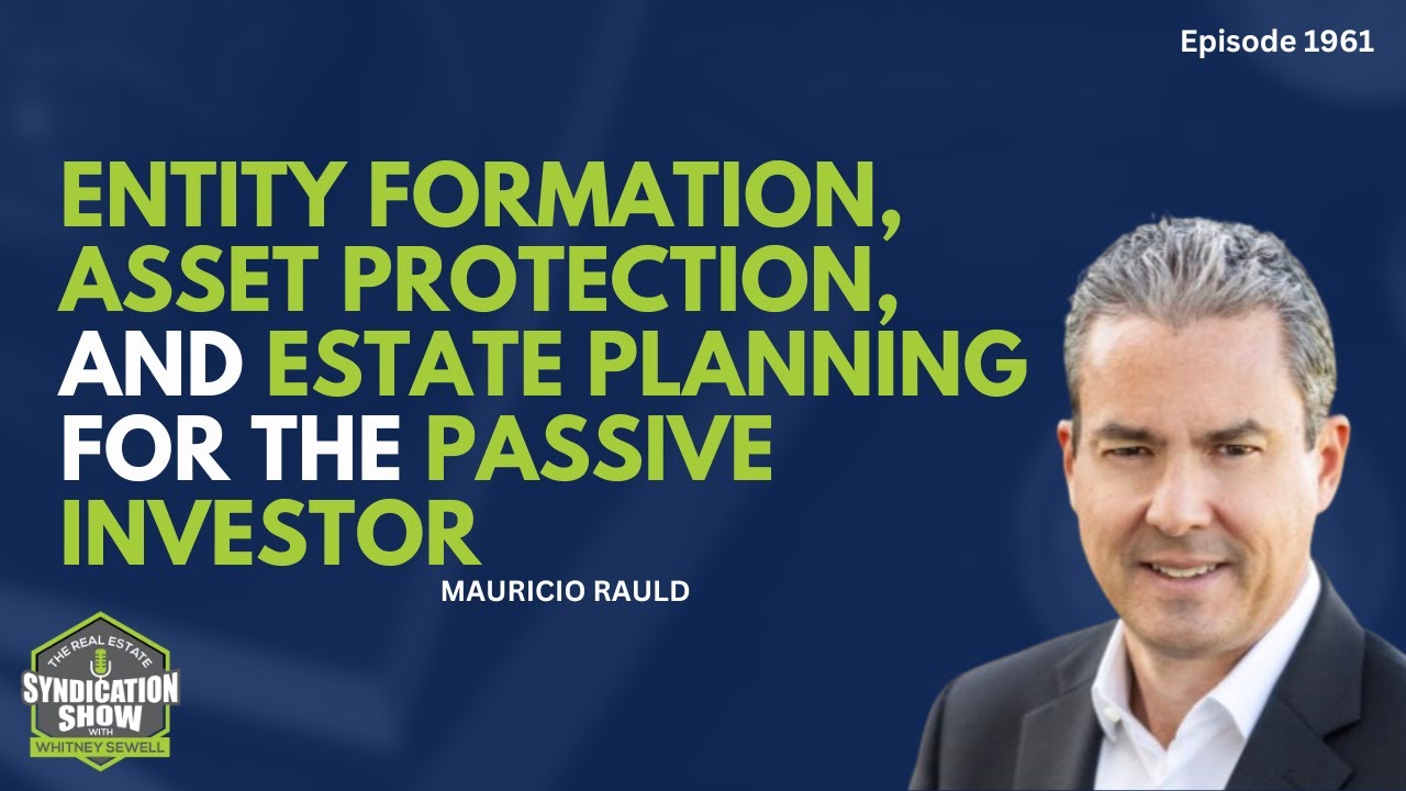 Entity Formation, Asset protection, and Estate planning for the Passive ...