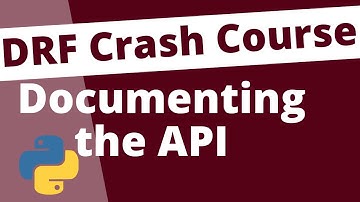 Documenting the API: Django Rest Framework Crash Course Beginners Tutorial